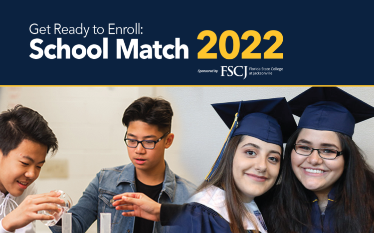 Get ready to enroll. School Match 2022. Duval County Public Schools logo. Florida State College at Jacksonville logo.